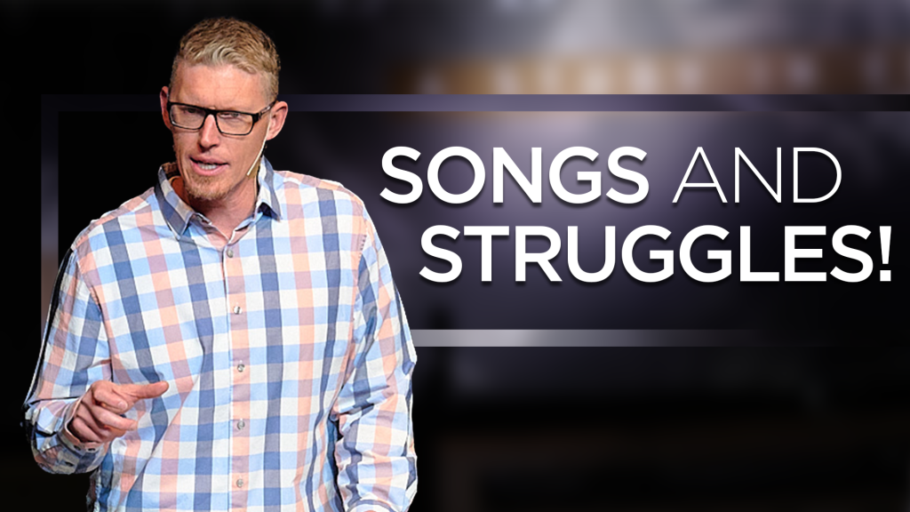 Songs and Struggles!