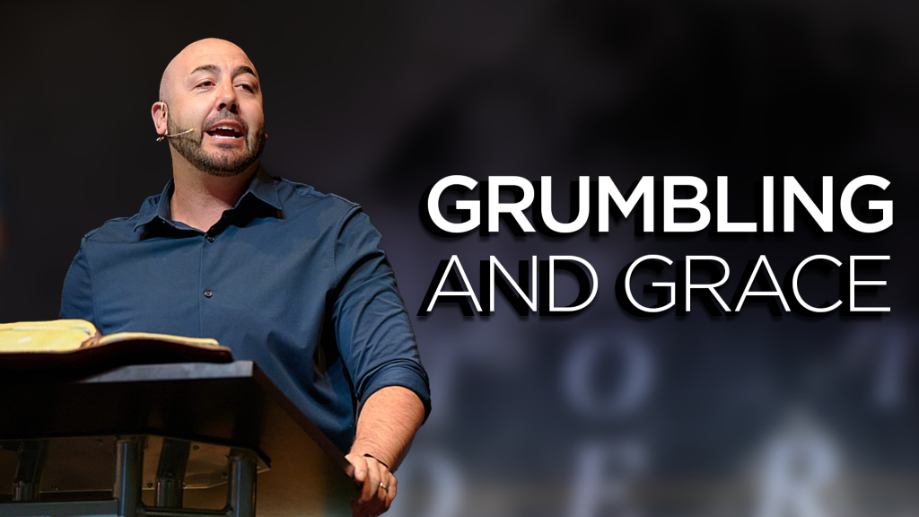 Grumbling and Grace