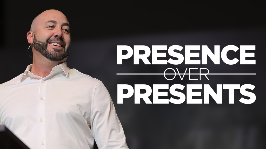 Presence Over Presents
