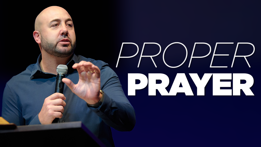 Proper Prayer