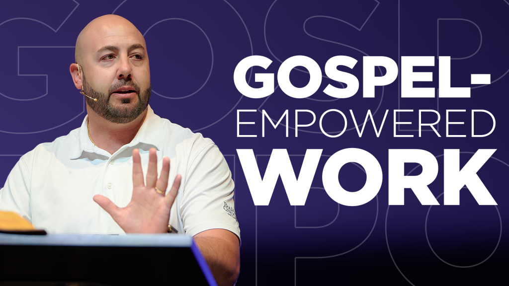 Gospel-Empowered Work