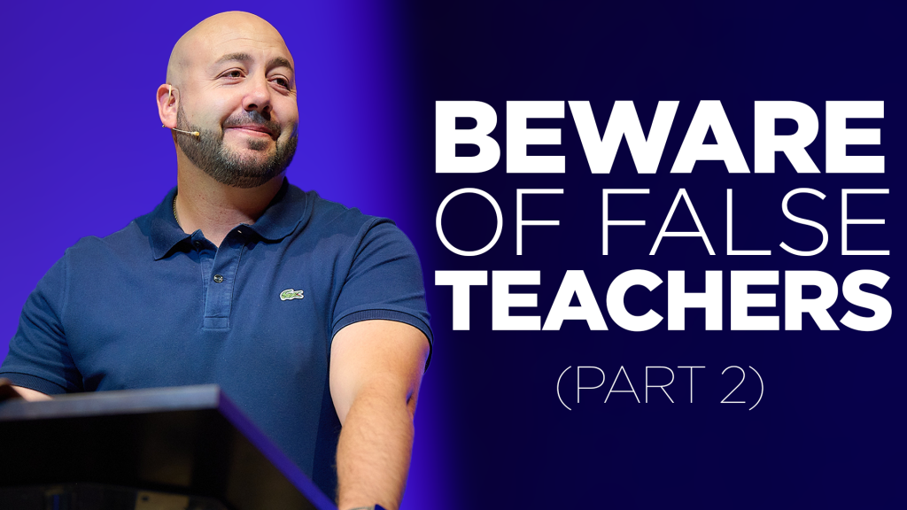 Beware of False Teachers (Part 2)