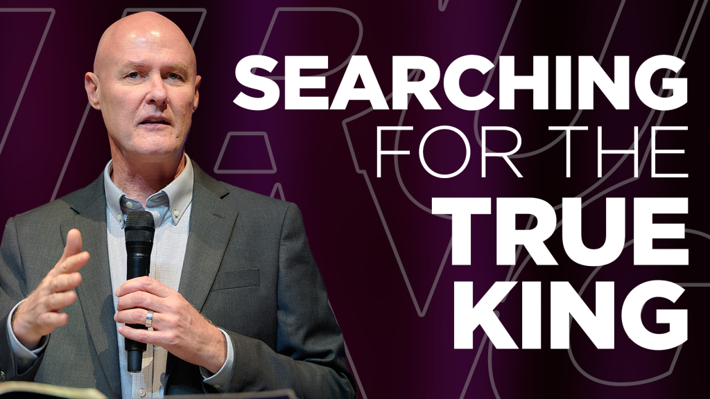Searching For The True King