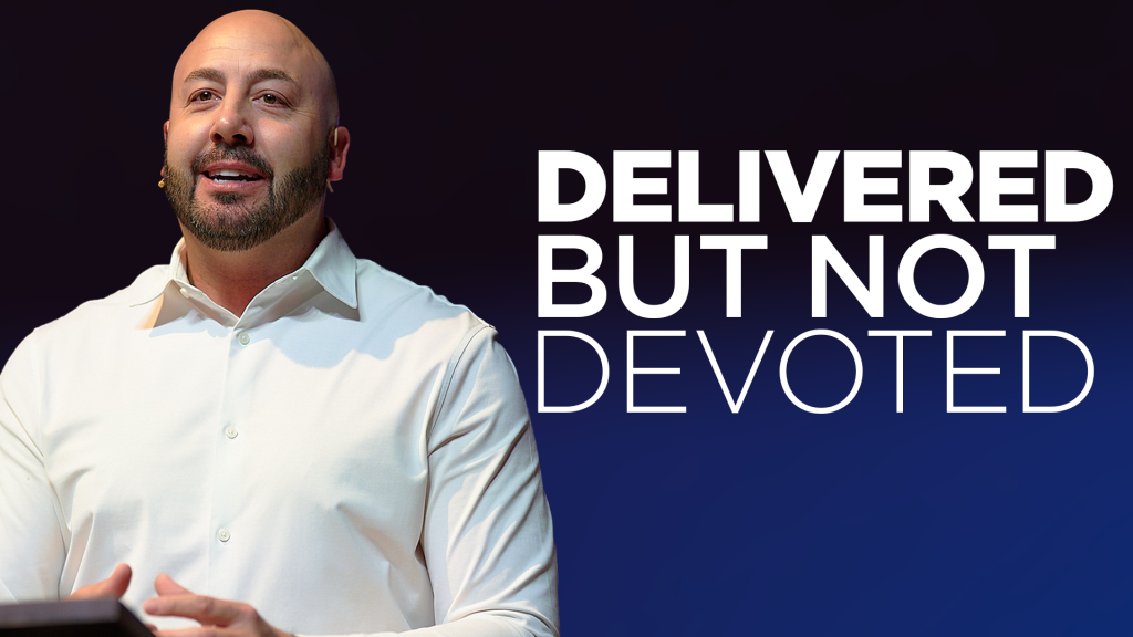 Delivered, But Not Devoted