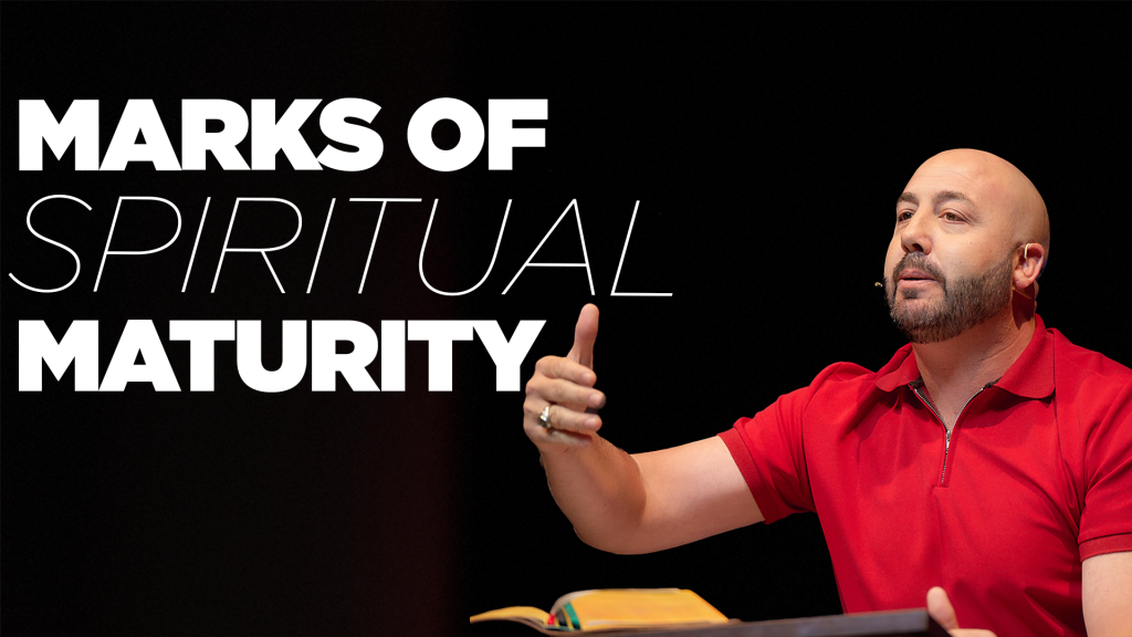 Marks of Spiritual Maturity