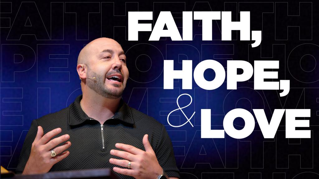 Faith, Hope, & Love