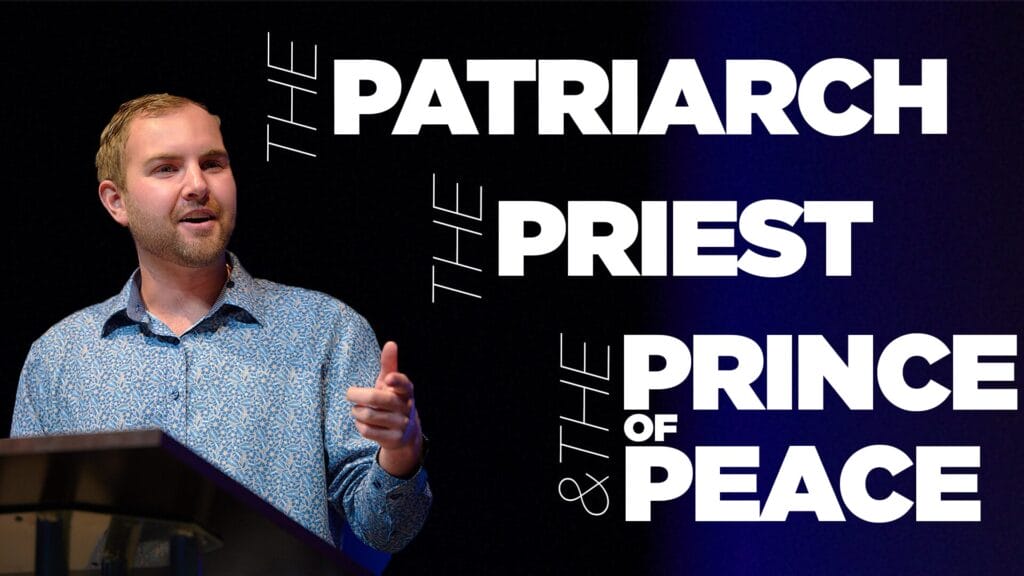The Patriarch, The Priest, & The Prince of Peace