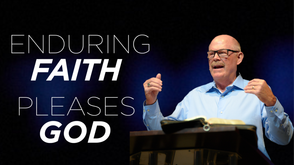 Enduring Faith Pleases God